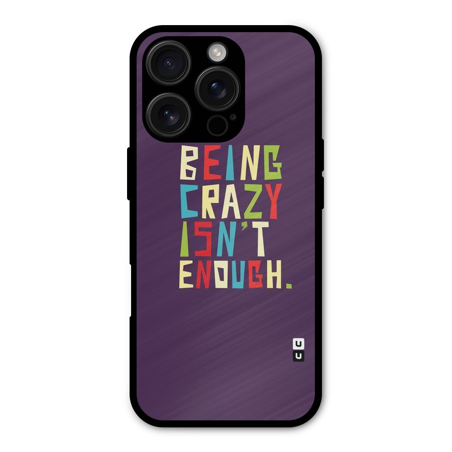 Crazy Isnt Enough Shockproof Hybrid Protection (Metal + TPU) Back Case Cover