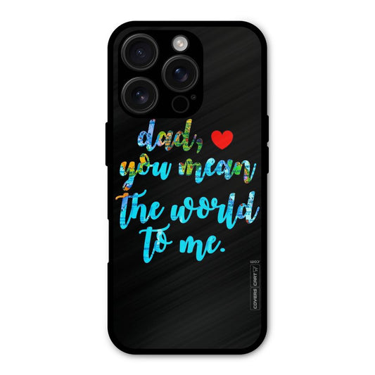 Dad You Mean World to Me Shockproof Hybrid Protection (Metal + TPU) Back Case Cover