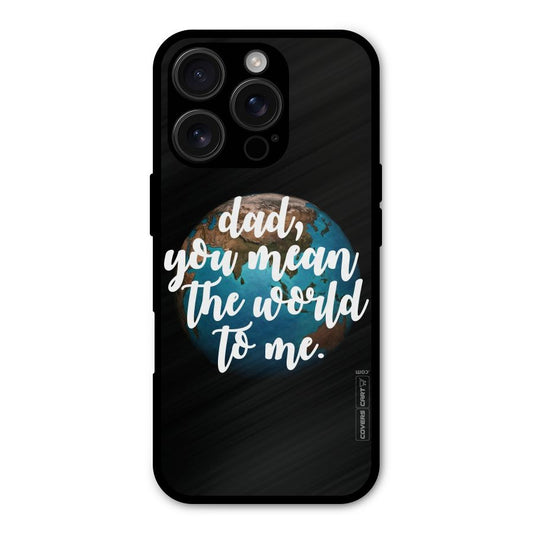Dad You Mean World to Mes Shockproof Hybrid Protection (Metal + TPU) Back Case Cover