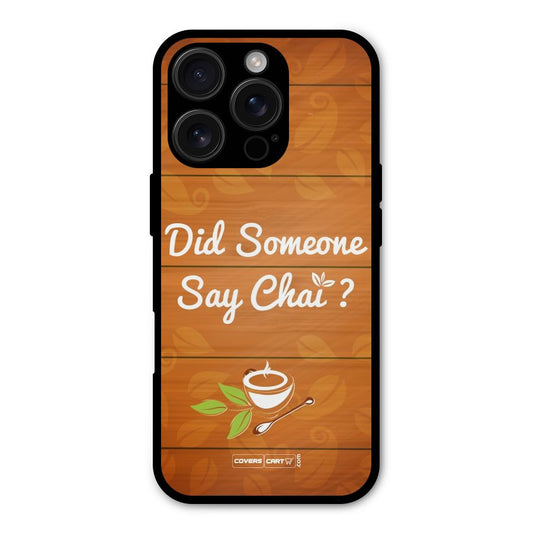 Did Someone Say Chai Shockproof Hybrid Protection (Metal + TPU) Back Case Cover