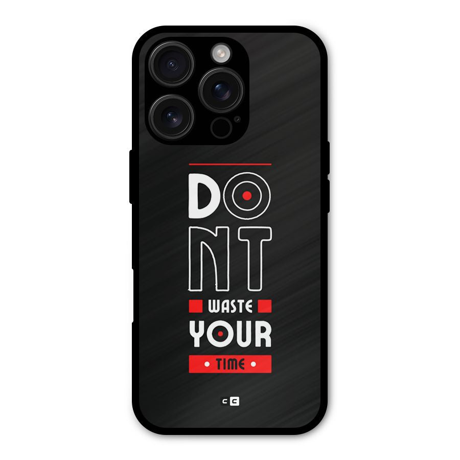 Dont Waste Time Shockproof Hybrid Protection (Metal + TPU) Back Case Cover