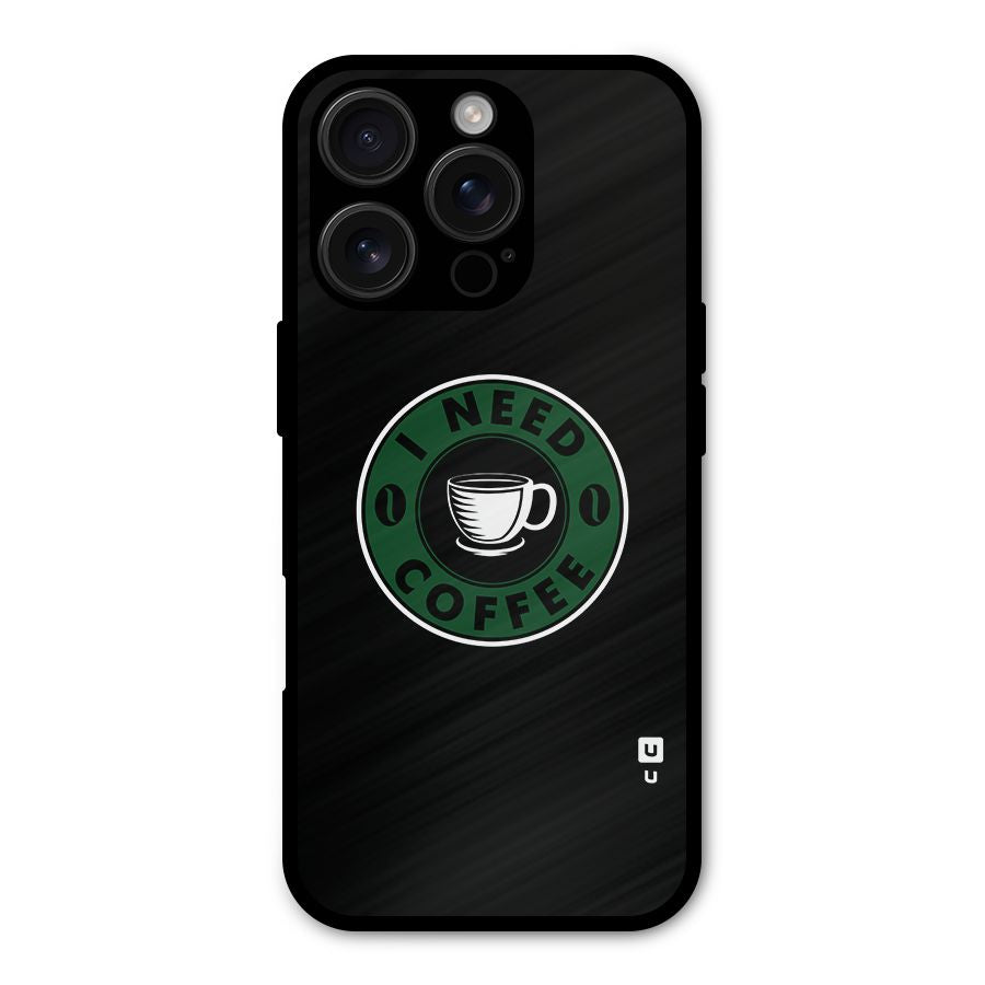 I Need Coffee Classic Shockproof Hybrid Protection (Metal + TPU) Back Case Cover