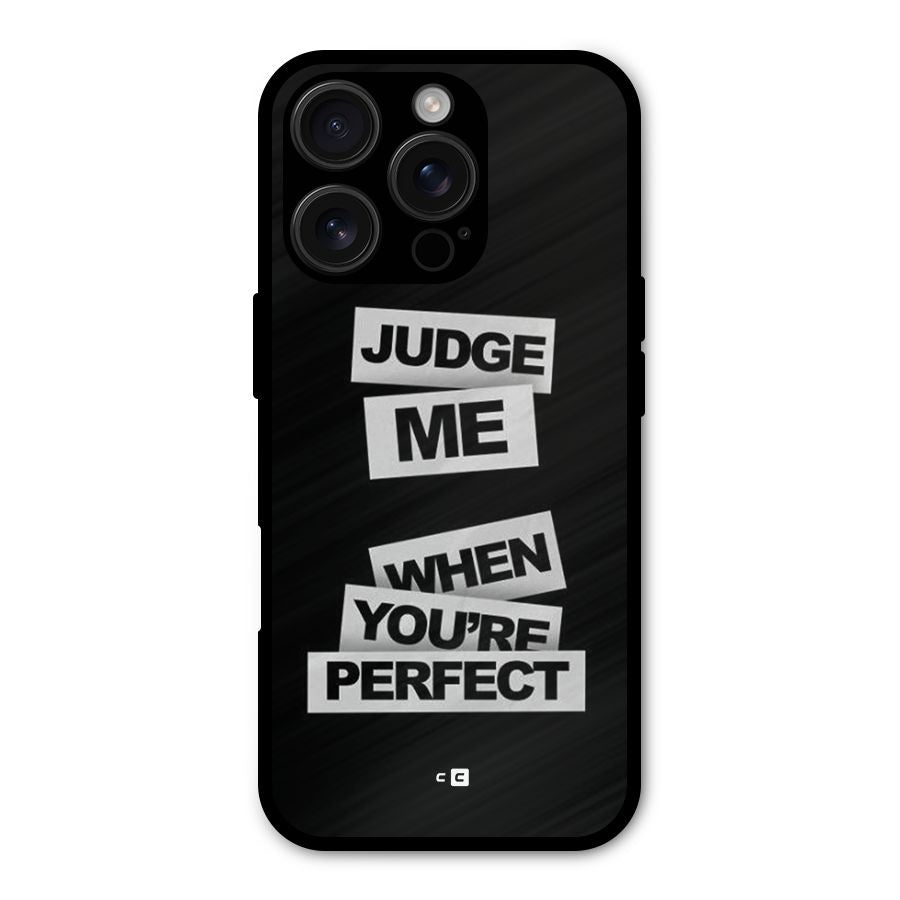 Judge Me When Shockproof Hybrid Protection (Metal + TPU) Back Case Cover