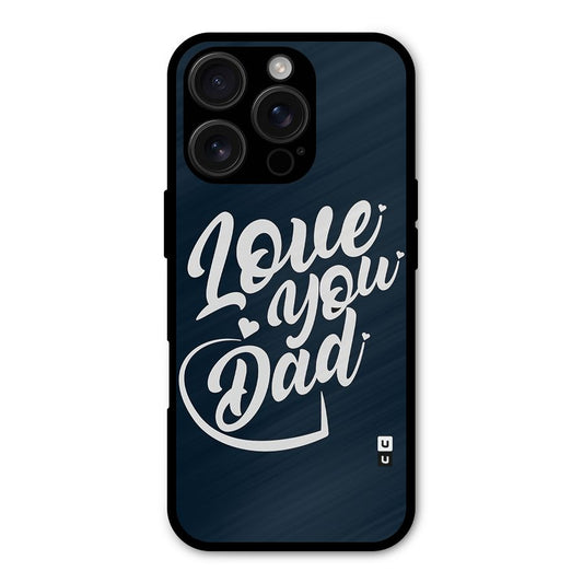 Love You Dad Shockproof Hybrid Protection (Metal + TPU) Back Case Cover