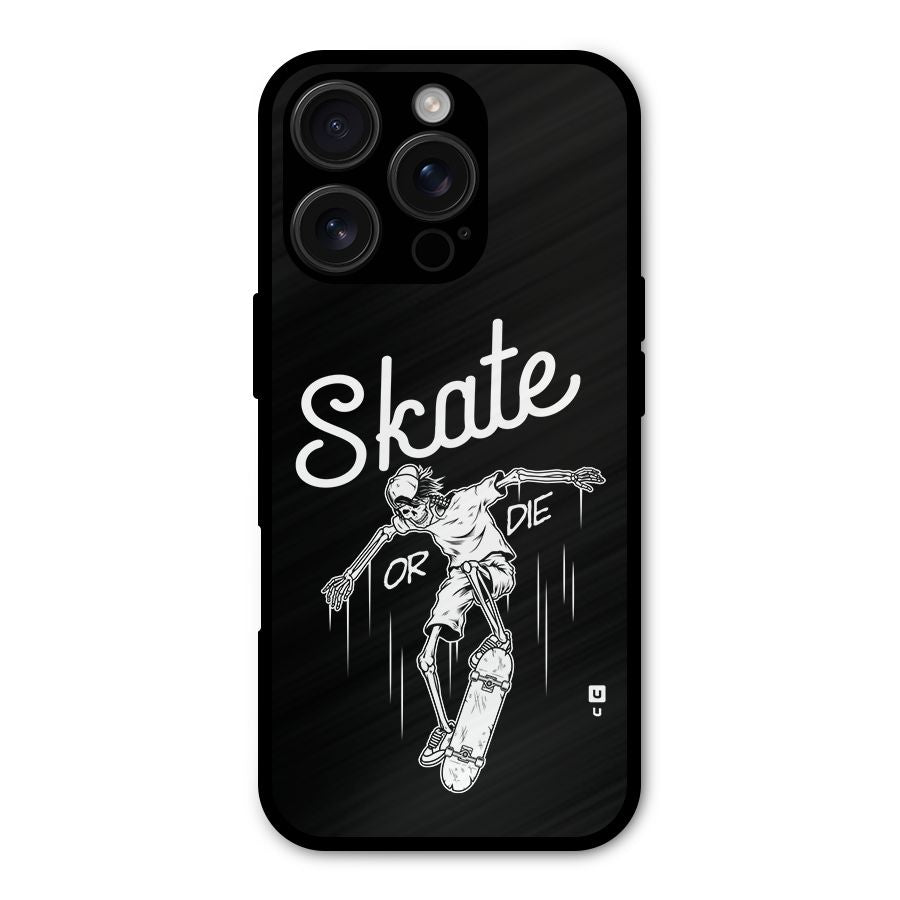 Skate Or Die Shockproof Hybrid Protection (Metal + TPU) Back Case Cover