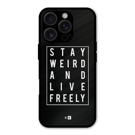 Stay Weird Live Freely Shockproof Hybrid Protection (Metal + TPU) Back Case Cover