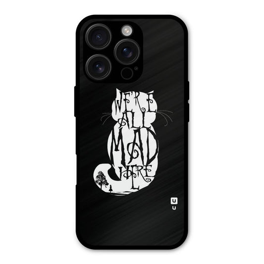 We All Mad Here Shockproof Hybrid Protection (Metal + TPU) Back Case Cover